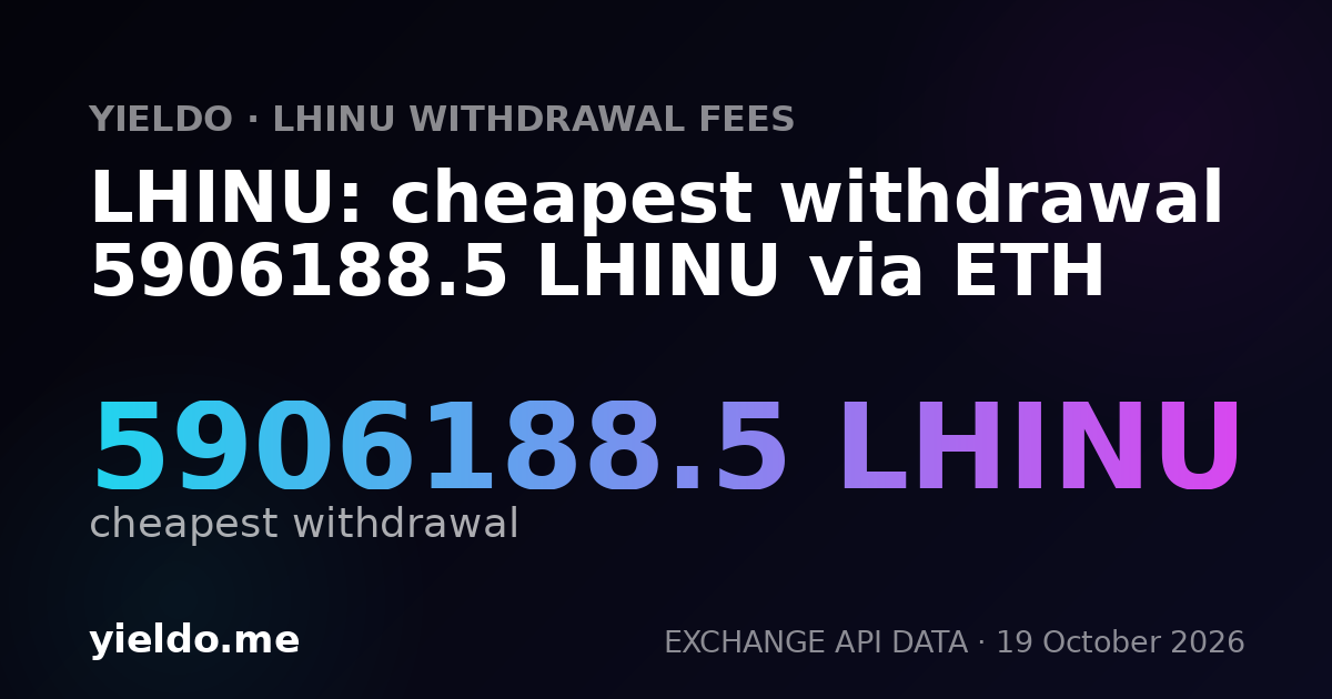 LHINU: cheapest withdrawal 5906188.5 LHINU via ETH