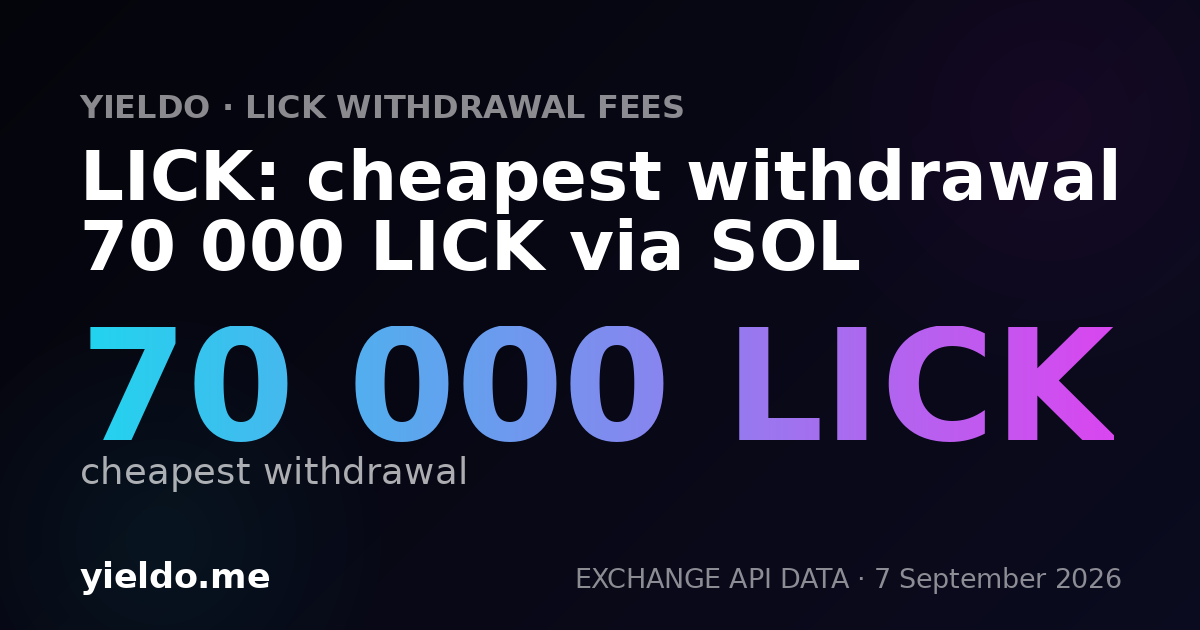 LICK: cheapest withdrawal 70 000 LICK via SOL