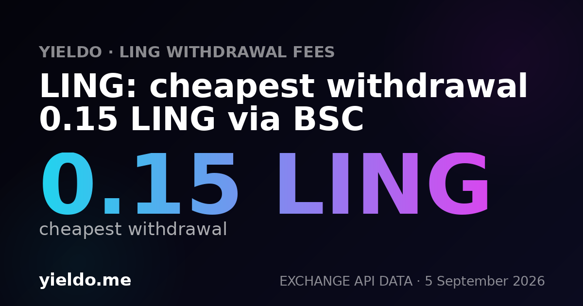 LING: cheapest withdrawal 0.15 LING via BSC