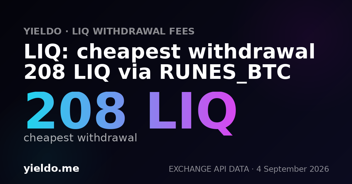 LIQ: cheapest withdrawal 208 LIQ via RUNES_BTC