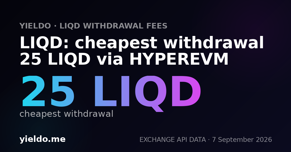 LIQD: cheapest withdrawal 25 LIQD via HYPEREVM