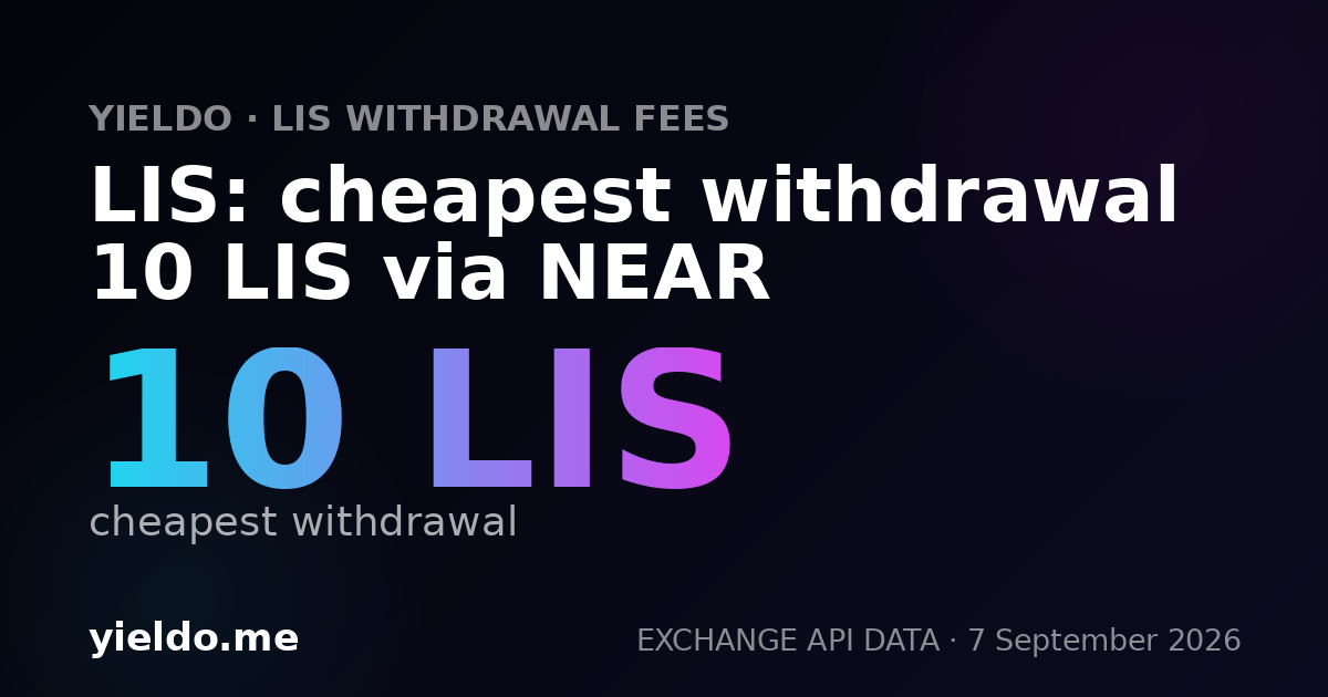 LIS: cheapest withdrawal 10 LIS via NEAR
