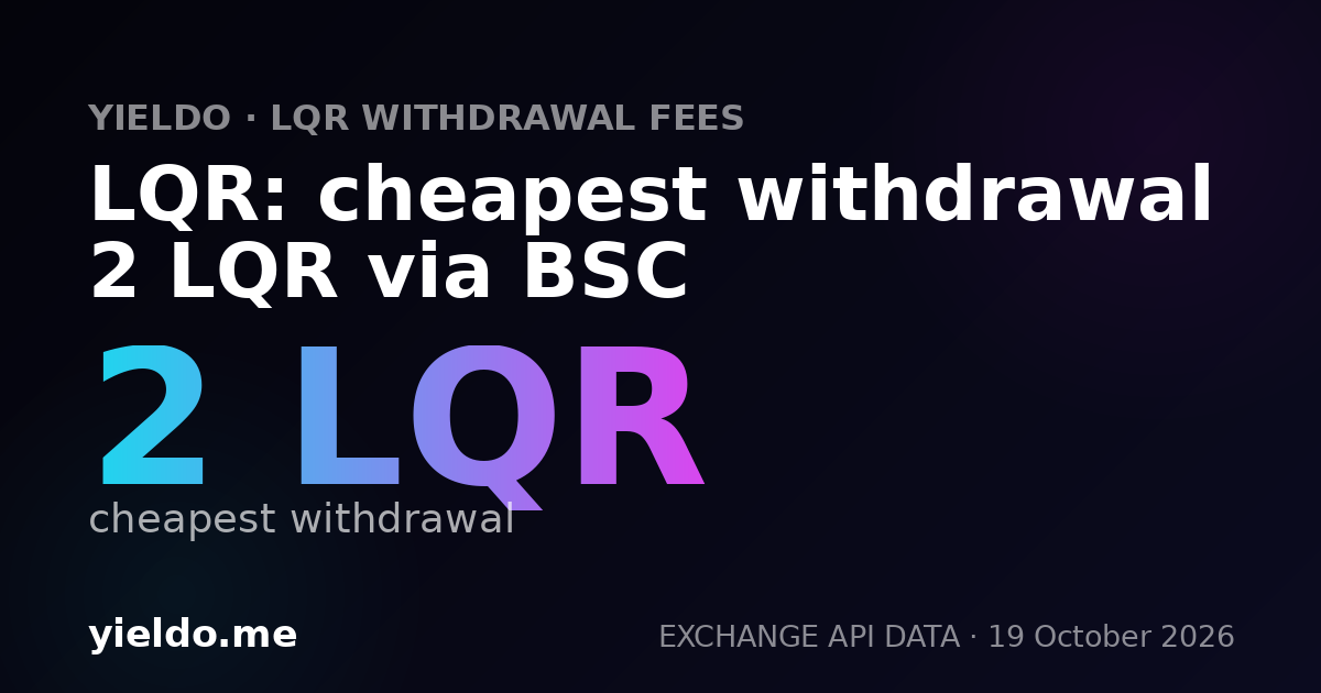 LQR: cheapest withdrawal 2 LQR via BSC