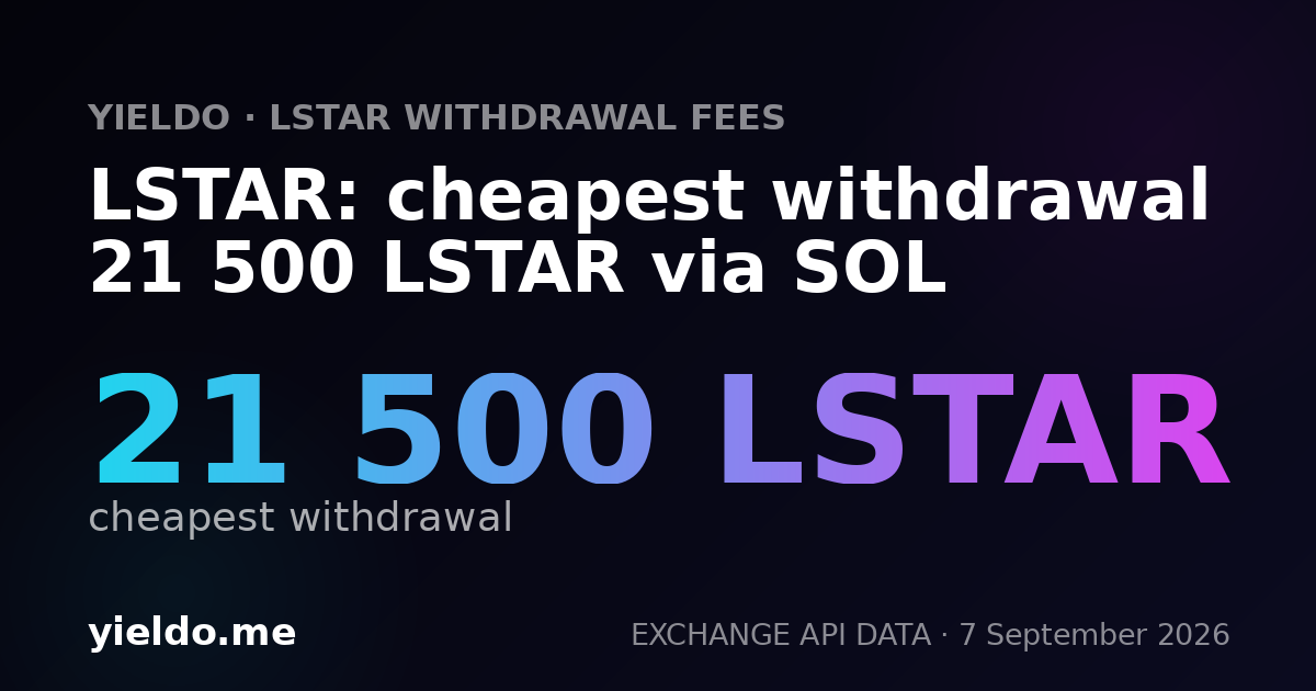 LSTAR: cheapest withdrawal 21 500 LSTAR via SOL
