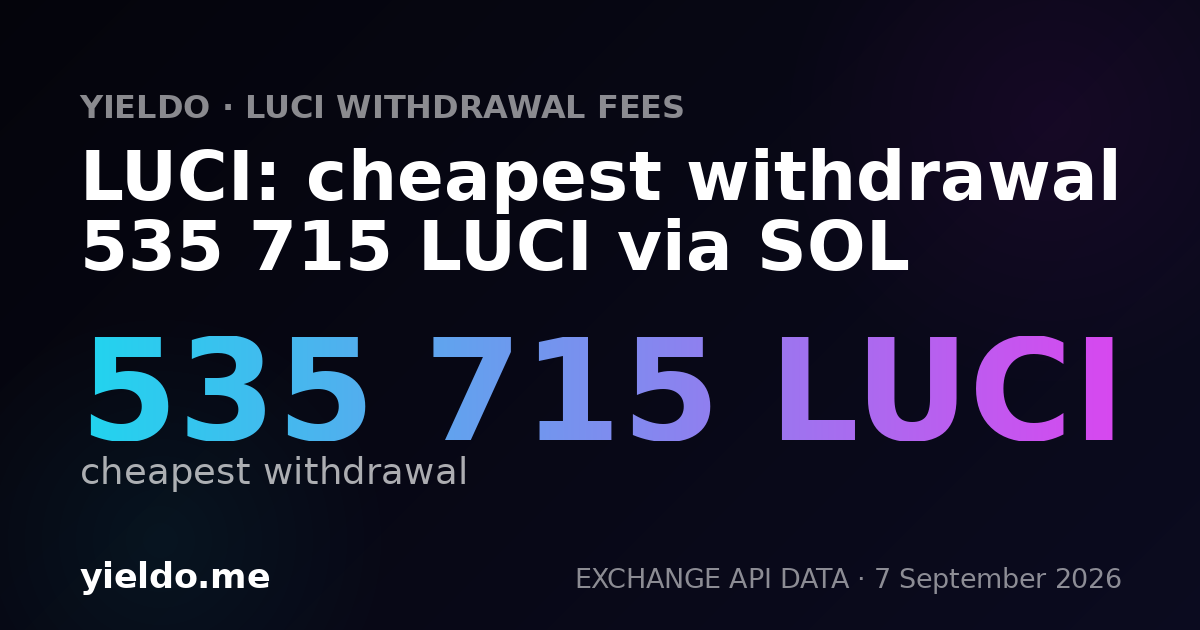 LUCI: cheapest withdrawal 535 715 LUCI via SOL