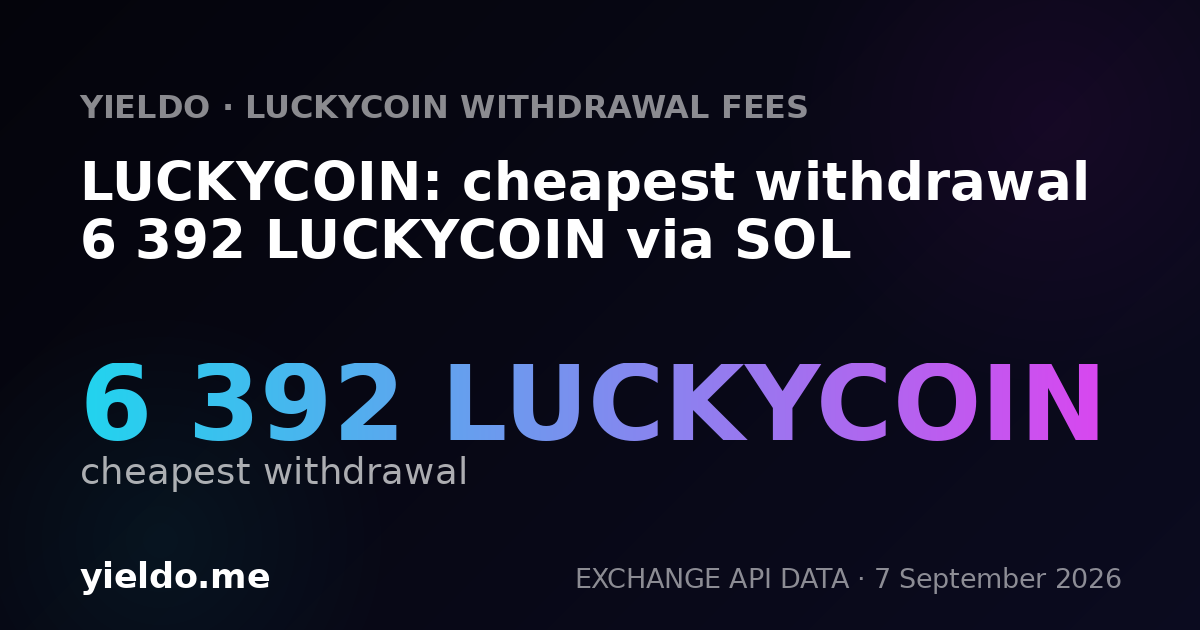 LUCKYCOIN: cheapest withdrawal 6 392 LUCKYCOIN via SOL