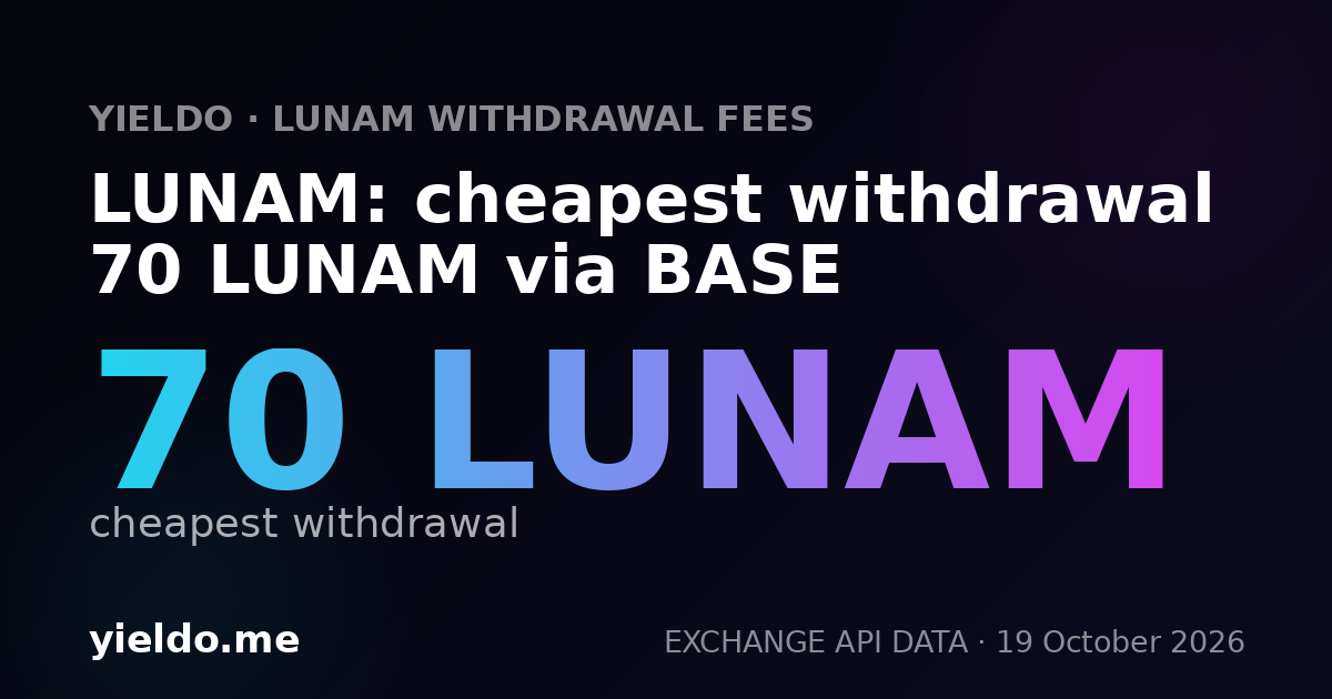 LUNAM: cheapest withdrawal 70 LUNAM via BASE