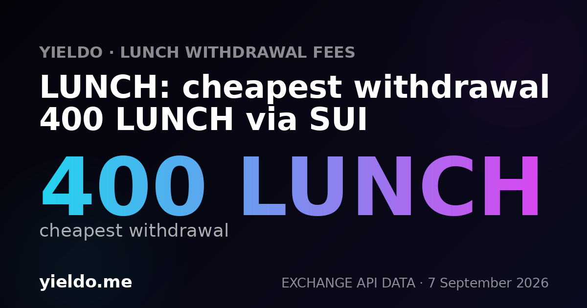 LUNCH: cheapest withdrawal 400 LUNCH via SUI