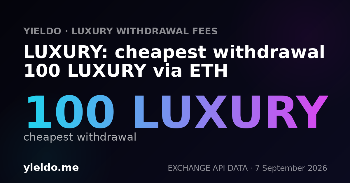 LUXURY: cheapest withdrawal 100 LUXURY via ETH