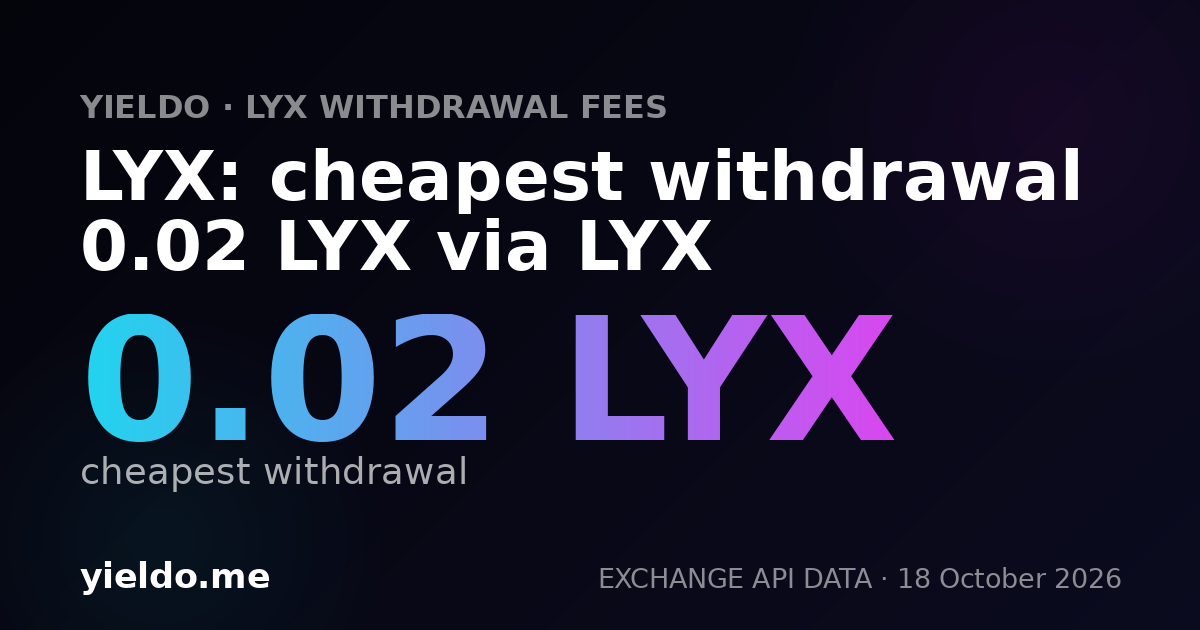 LYX: cheapest withdrawal 0.02 LYX via LYX