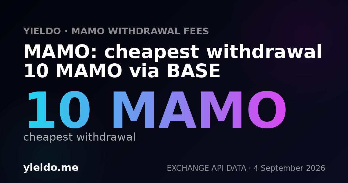MAMO: cheapest withdrawal 10 MAMO via BASE