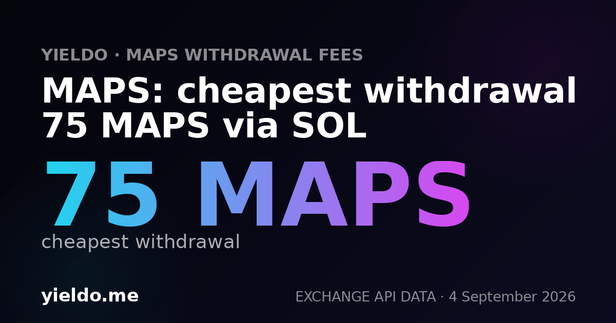 MAPS: cheapest withdrawal 75 MAPS via SOL