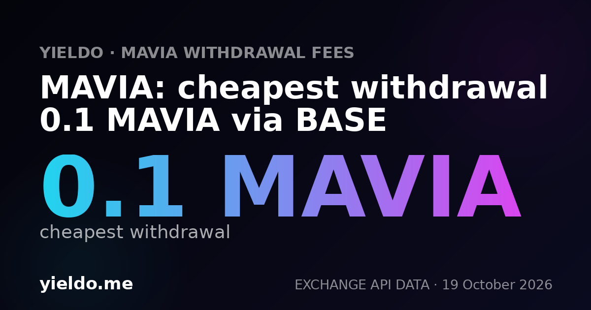 MAVIA: cheapest withdrawal 0.1 MAVIA via BASE