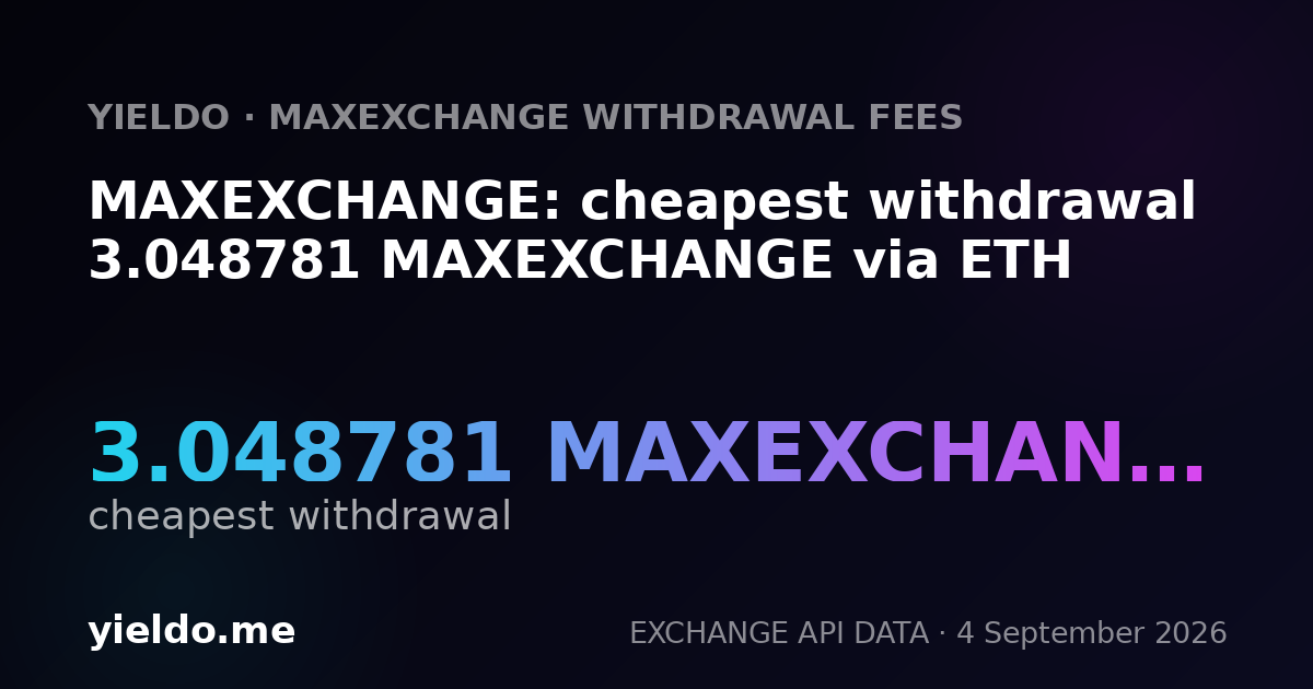 MAXEXCHANGE: cheapest withdrawal 3.048781 MAXEXCHANGE via ETH
