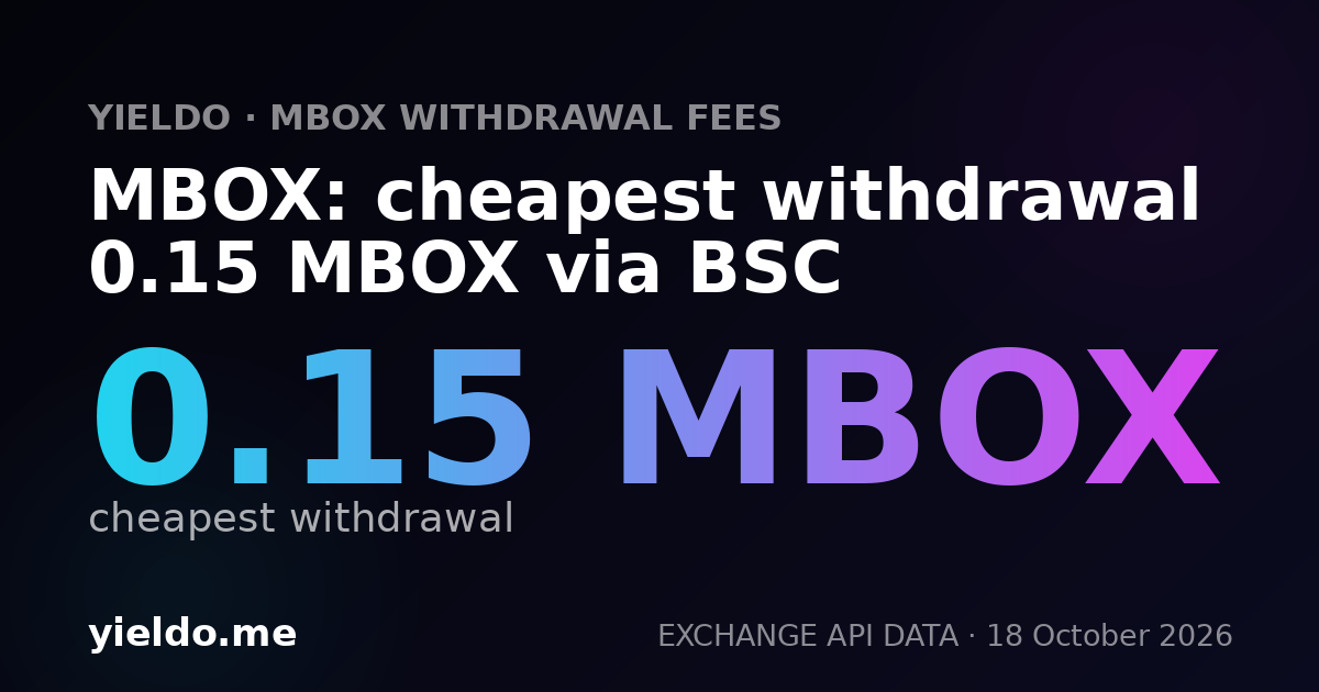 MBOX: cheapest withdrawal 0.15 MBOX via BSC