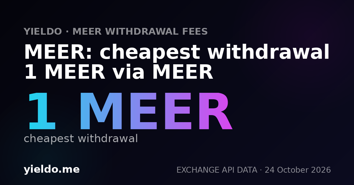 MEER: cheapest withdrawal 1 MEER via MEER