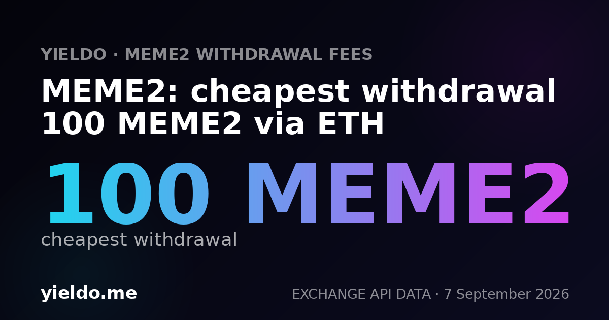 MEME2: cheapest withdrawal 100 MEME2 via ETH
