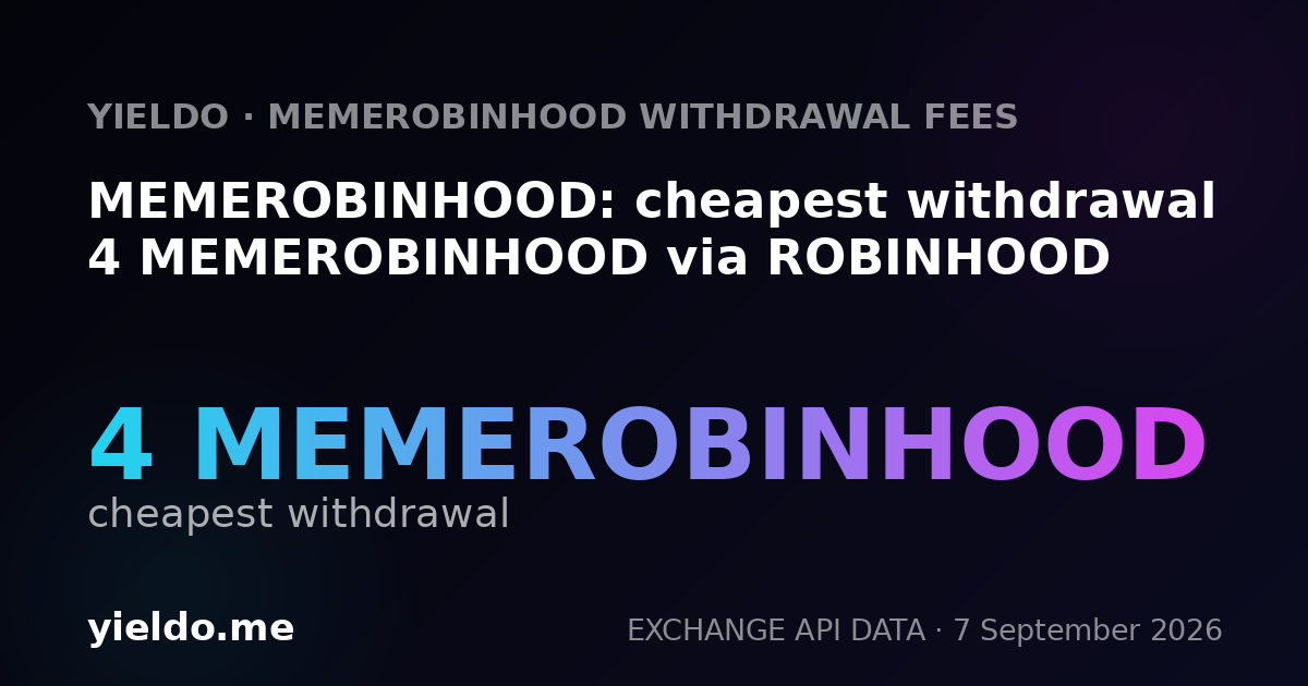 MEMEROBINHOOD: cheapest withdrawal 4 MEMEROBINHOOD via ROBINHOOD