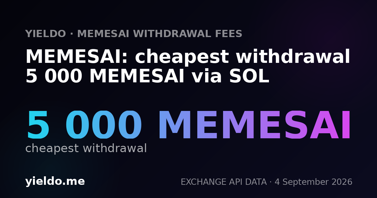 MEMESAI: cheapest withdrawal 5 000 MEMESAI via SOL