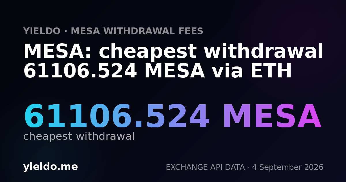 MESA: cheapest withdrawal 61106.524 MESA via ETH