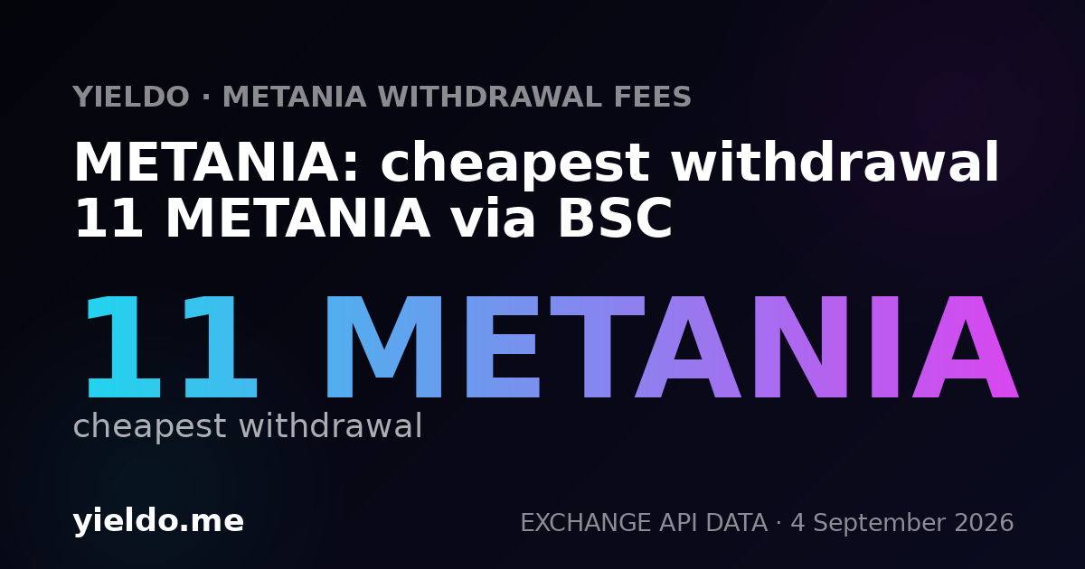METANIA: cheapest withdrawal 11 METANIA via BSC