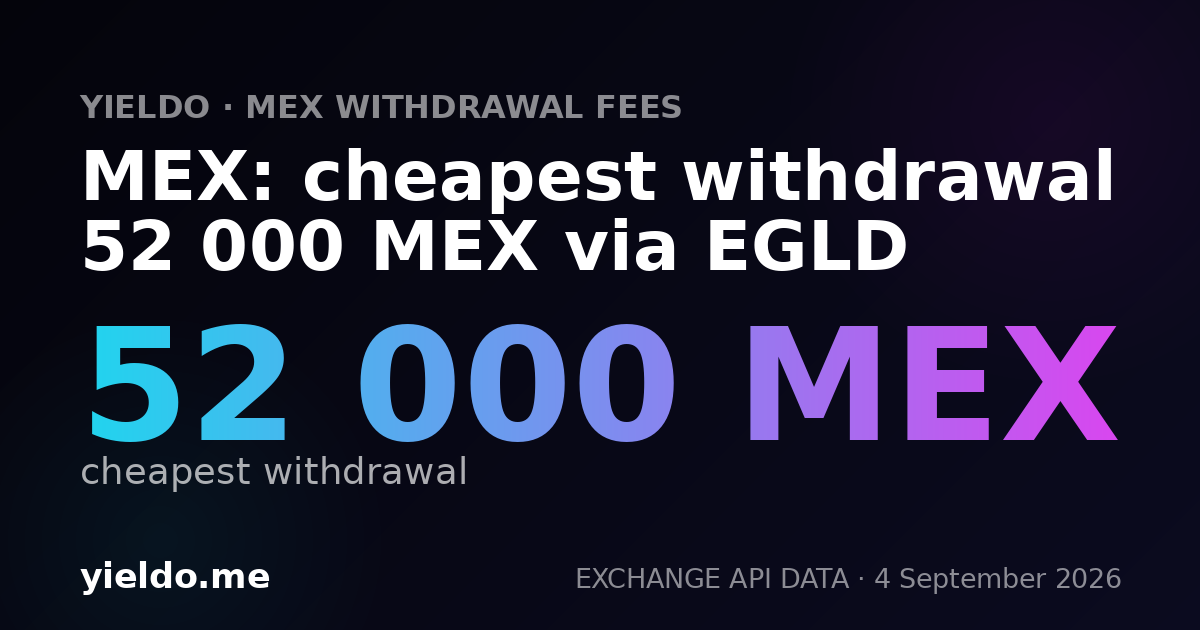 MEX: cheapest withdrawal 52 000 MEX via EGLD