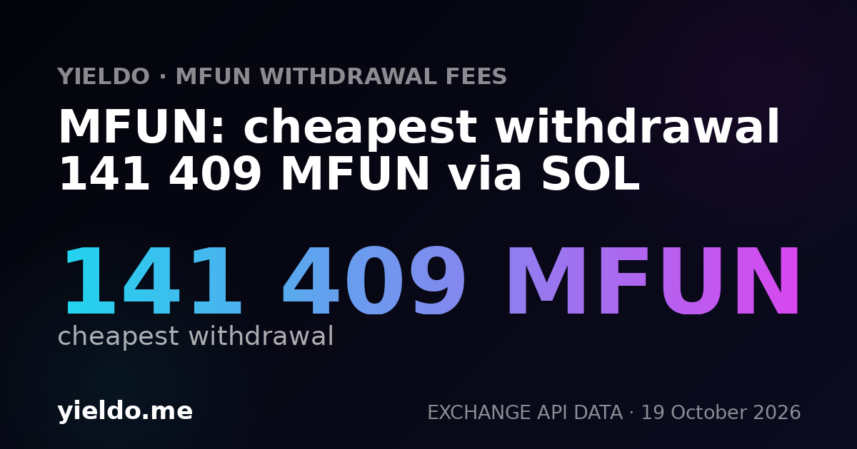 MFUN: cheapest withdrawal 141 409 MFUN via SOL