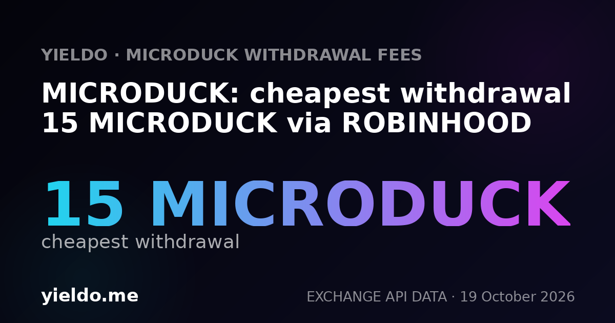 MICRODUCK: cheapest withdrawal 15 MICRODUCK via ROBINHOOD