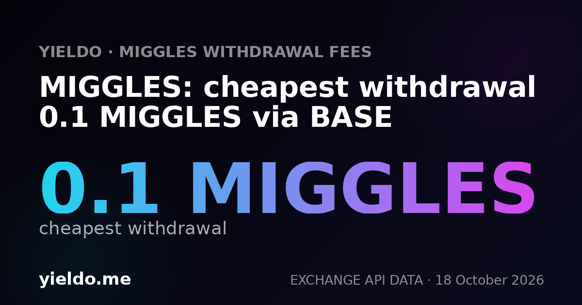 MIGGLES: cheapest withdrawal 0.1 MIGGLES via BASE