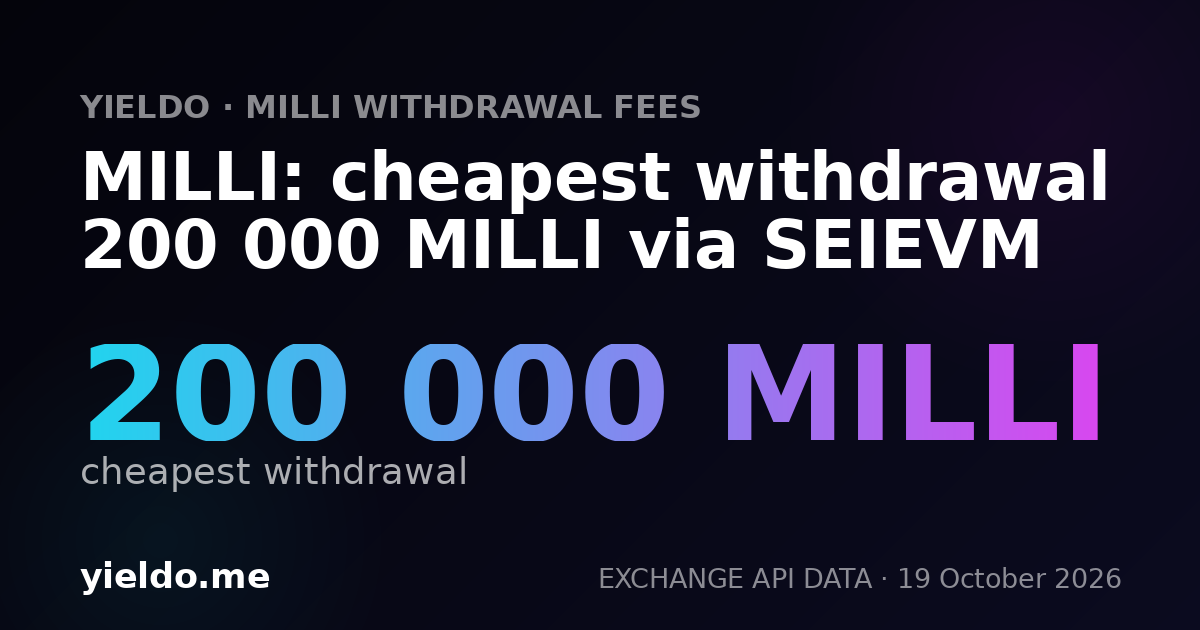 MILLI: cheapest withdrawal 200 000 MILLI via SEIEVM