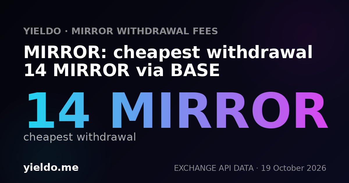 MIRROR: cheapest withdrawal 14 MIRROR via BASE