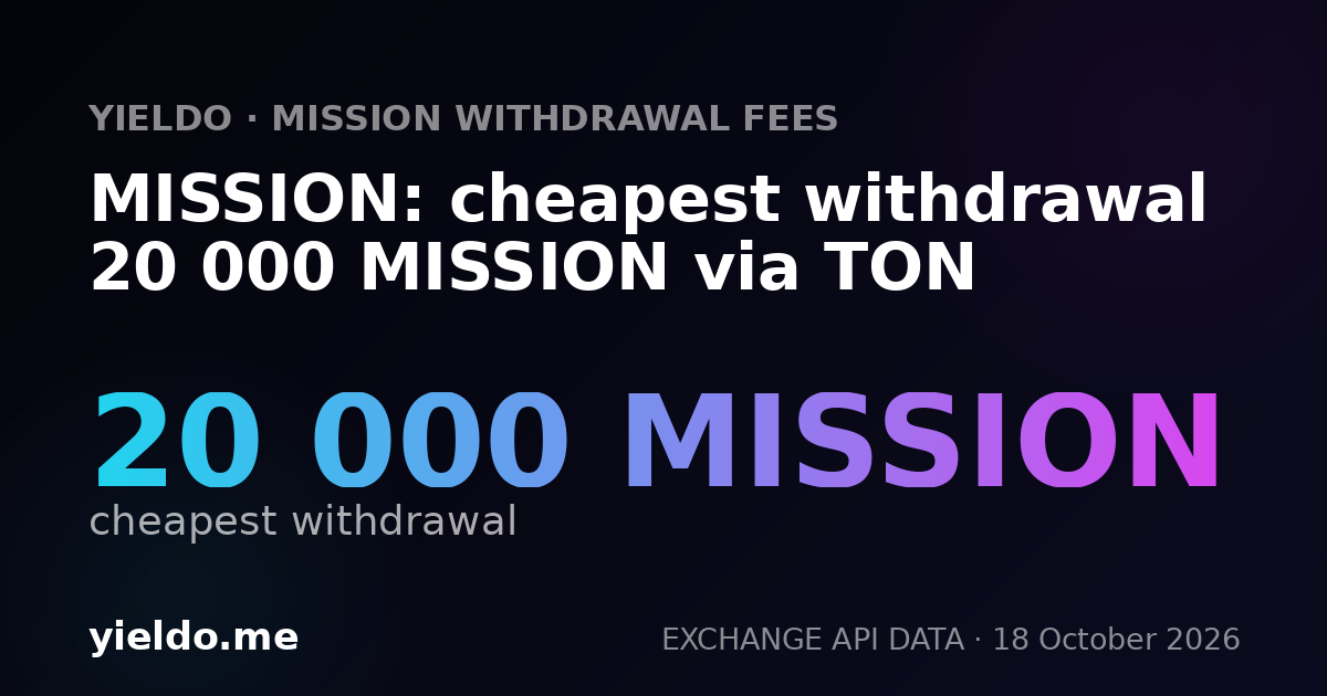 MISSION: cheapest withdrawal 20 000 MISSION via TON