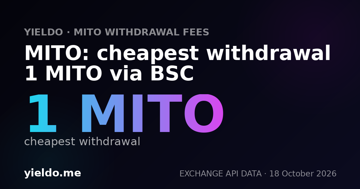 MITO: cheapest withdrawal 1 MITO via BSC