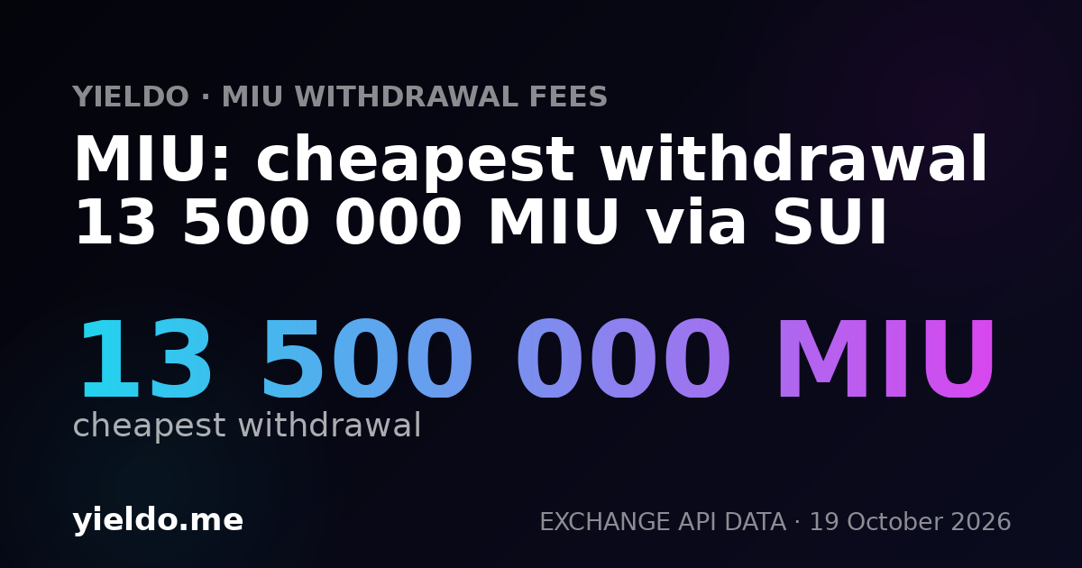 MIU: cheapest withdrawal 13 500 000 MIU via SUI