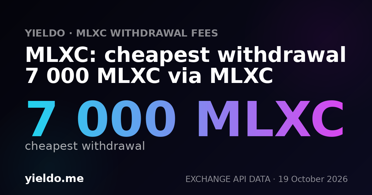 MLXC: cheapest withdrawal 7 000 MLXC via MLXC