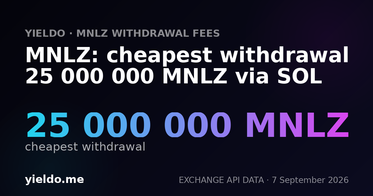 MNLZ: cheapest withdrawal 25 000 000 MNLZ via SOL