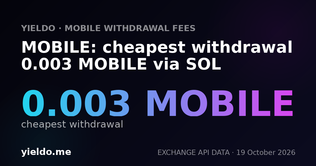 MOBILE: cheapest withdrawal 0.003 MOBILE via SOL