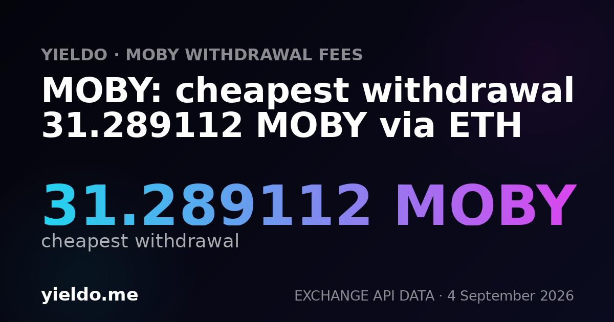MOBY: cheapest withdrawal 31.289112 MOBY via ETH