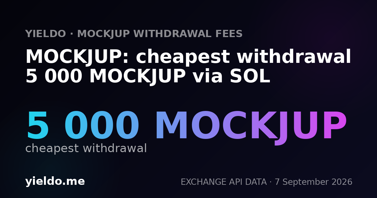 MOCKJUP: cheapest withdrawal 5 000 MOCKJUP via SOL