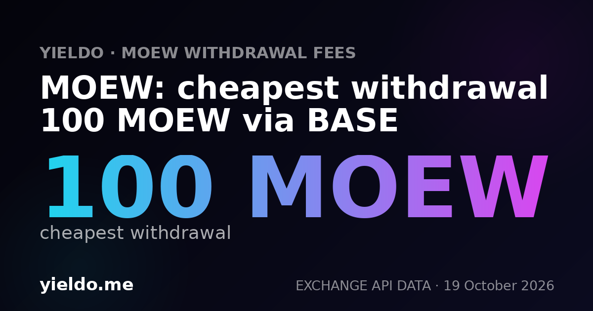 MOEW: cheapest withdrawal 100 MOEW via BASE