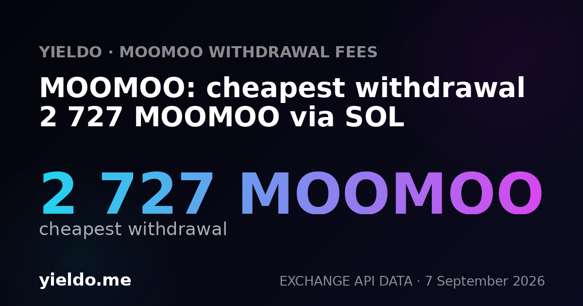 MOOMOO: cheapest withdrawal 2 727 MOOMOO via SOL
