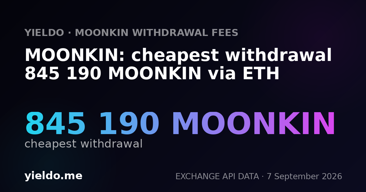 MOONKIN: cheapest withdrawal 845 190 MOONKIN via ETH