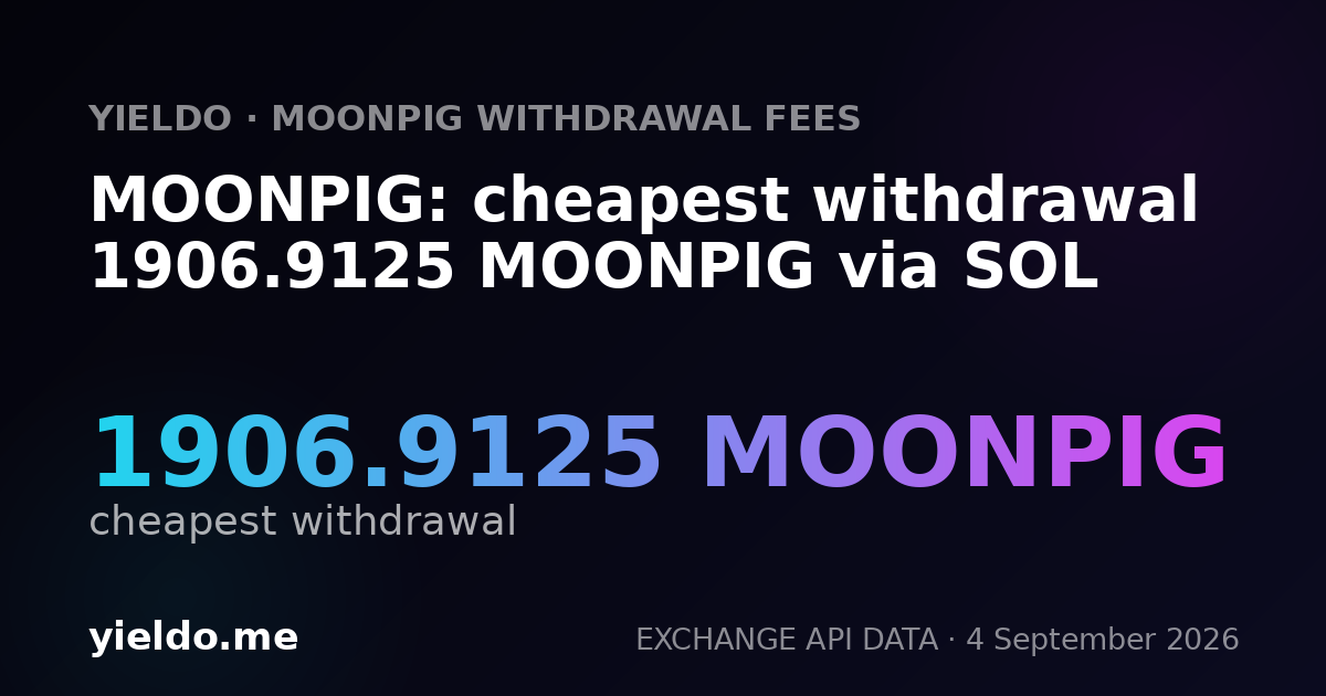 MOONPIG: cheapest withdrawal 1906.9125 MOONPIG via SOL