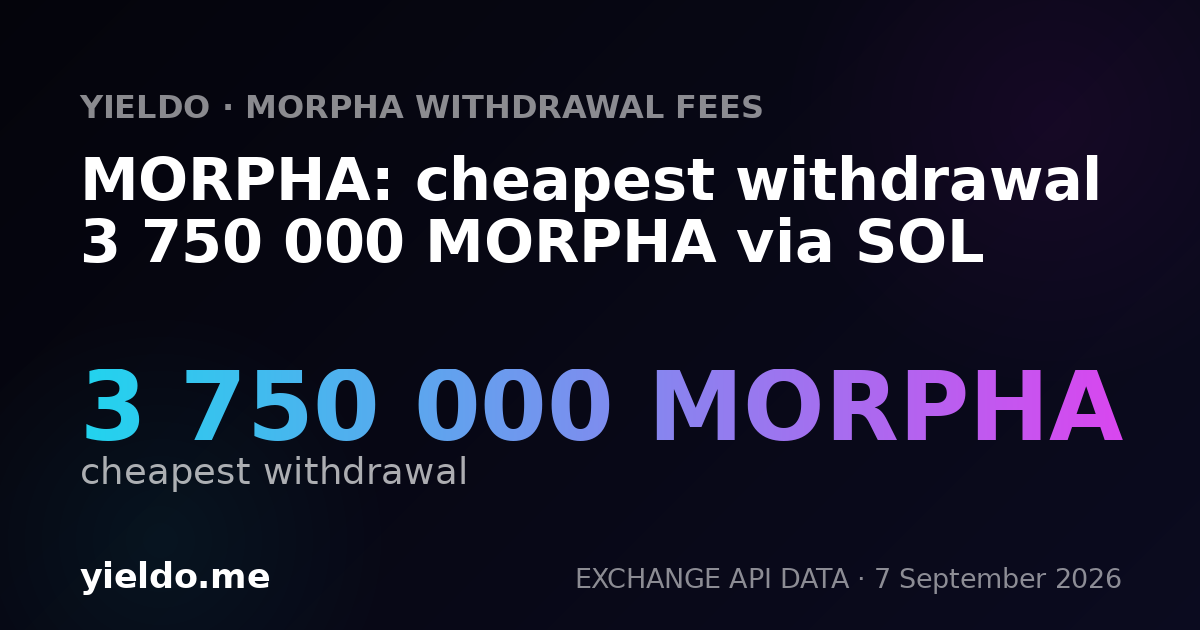 MORPHA: cheapest withdrawal 3 750 000 MORPHA via SOL