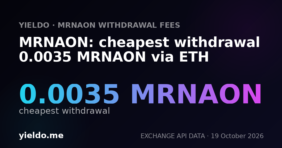 MRNAON: cheapest withdrawal 0.0035 MRNAON via ETH