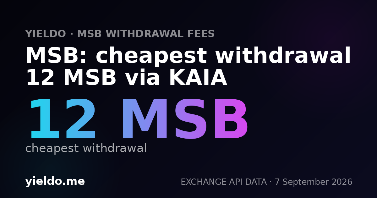 MSB: cheapest withdrawal 12 MSB via KAIA