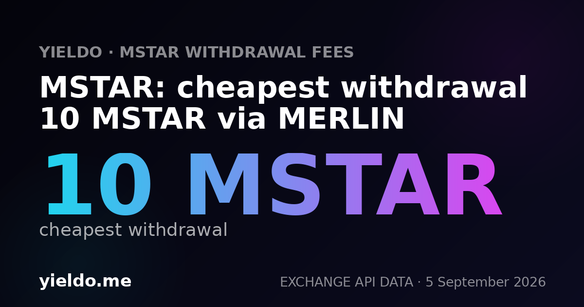 MSTAR: cheapest withdrawal 10 MSTAR via MERLIN