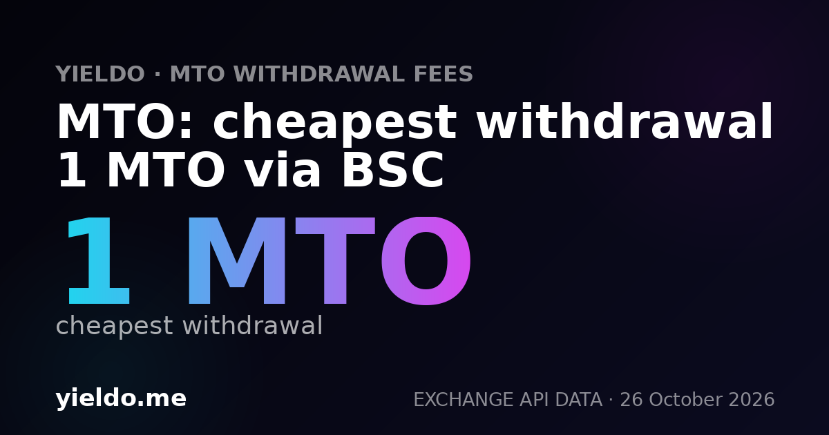 MTO: cheapest withdrawal 1 MTO via BSC