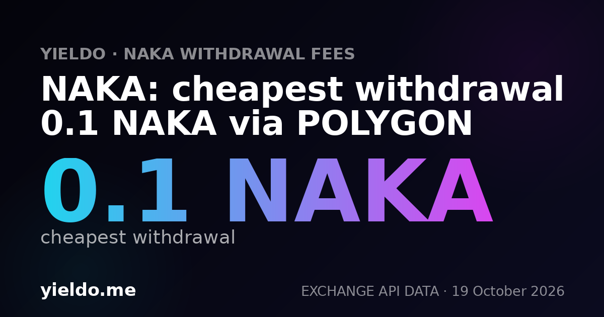 NAKA: cheapest withdrawal 0.1 NAKA via POLYGON