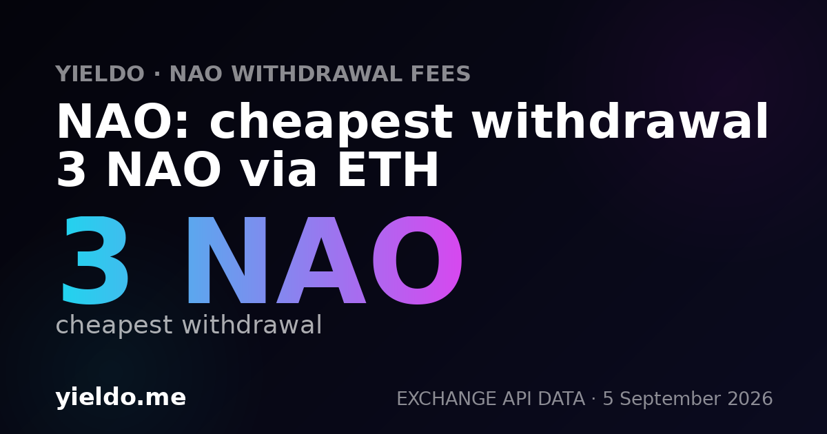 NAO: cheapest withdrawal 3 NAO via ETH